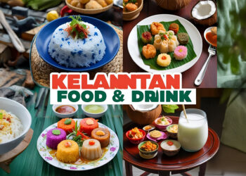 Makanan & Minuman Kelantan: Surga Rasa di Pantai Timur